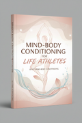 Mind-Body Conditioning for Life Athletes